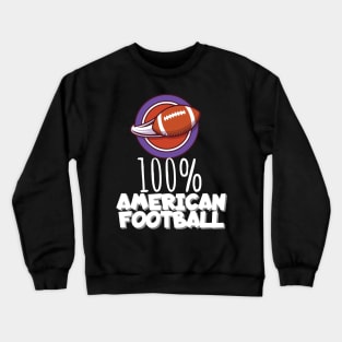 100% American football Crewneck Sweatshirt